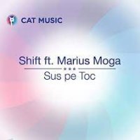 SHIFT - Sus pe toc (feat. Marius Moga)