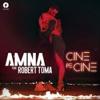 AMNA feat. ROBERT TOMA – Cine pe cine