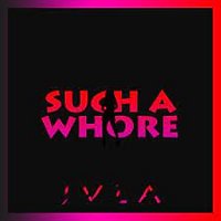 JVLA - Such A Whore (Instrumental)