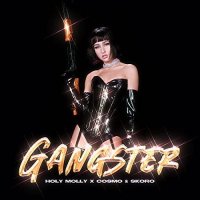 Holy Molly, Cosmo, Skoro - Gangster